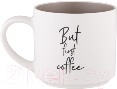 Кружка Lefard Кофемания But First Coffee 260-980